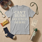 Cant Rush Greatness Or Me T-Shirt - view 2