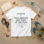 Walk Breaks Are Part Of The Plot T-Shirt - view 5