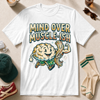 Mind Over Muscle-ish