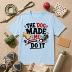 The Dog Made Me Do It