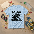 New Shoes New Problems T-Shirt - view 3