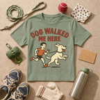 Dog Walked T-Shirt