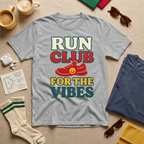 Run Club For The Vibes T-Shirt