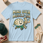 Mind Over Muscle-ish