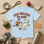 Dog Walked T-Shirt