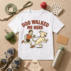 Dog Walked T-Shirt
