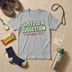 Speed Is A Suggestion