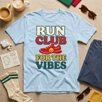 Run Club For The Vibes T-Shirt