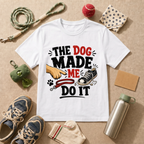 The Dog Made Me Do It