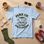 Perk Up Pace Down T-Shirt - view 3