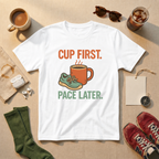 Cup First Pace Later T-Shirt - view 5
