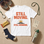 Still Moving Still Winning T-Shirt