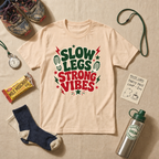 Slow Legs Strong Vibes