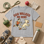 Dog Walked T-Shirt