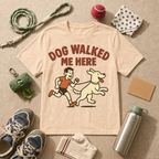 Dog Walked T-Shirt