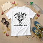 First Race Big Pace Feelings T-Shirt