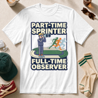 Part-Time Sprinter, Full-Time Observer