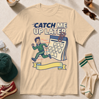 Catch Me Up Later